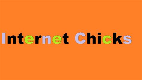 internetchickd|Internet Chicks